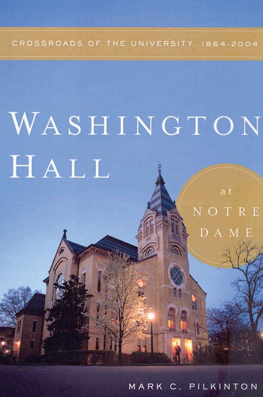 Washington Hall at Notre Dame by Mark C. Pilkinton