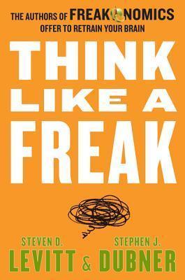 Think Like a Freak, Levitt and Dubner