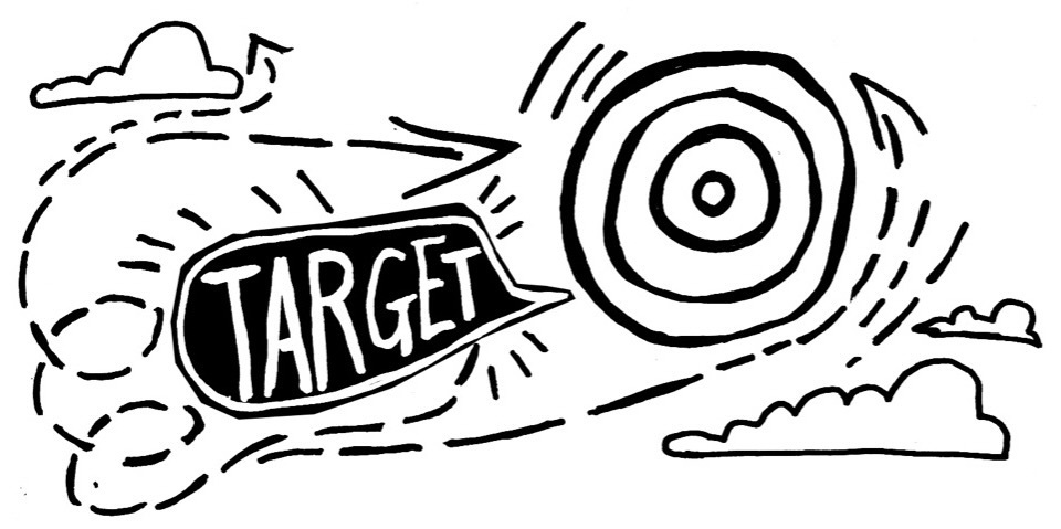 Black and white doodle: A dashed path from clouds leads to a speech bubble "TARGET" with an arrow pointing to a bullseye.